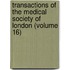 Transactions of the Medical Society of London (Volume 16)