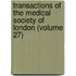 Transactions of the Medical Society of London (Volume 27)