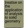 Treatise On The Application Of Analysis To Solid Geometry door Duncan Gregory