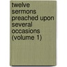 Twelve Sermons Preached Upon Several Occasions (Volume 1) door Robert Southey