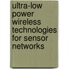 Ultra-Low Power Wireless Technologies for Sensor Networks by Jan Rabaey