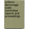 Uniform Demurrage Code; Committee Reports and Proceedings door National Association of Commissioners