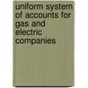 Uniform System Of Accounts For Gas And Electric Companies door Massachusetts Massachusetts
