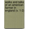 Walks And Talks Of An American Farmer In England (V. 1-2) door Jr. Olmsted Frederick Law