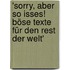 'Sorry, aber so isses! Böse Texte für den Rest der Welt'