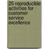 25 Reproducible Activities for Customer Service Excellence