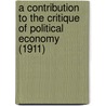 A Contribution To The Critique Of Political Economy (1911) door Karl Marx