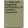 A Critical And Exegetical Commentary On Numbers (Volume 4) door George Buchanan Gray