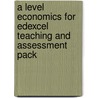 A Level Economics For Edexcel Teaching And Assessment Pack by Alain Anderton