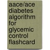 Aace/Ace Diabetes Algorithm For Glycemic Control Flashcard door American College of Endocrinology (Ace)
