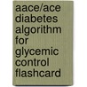 Aace/Ace Diabetes Algorithm For Glycemic Control Flashcard by American College of Endocrinology (Ace)