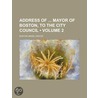 Address of Mayor of Boston, to the City Council (Volume 2) door Boston Mayor