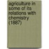 Agriculture In Some Of Its Relations With Chemistry (1887)