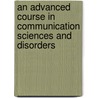 An Advanced Course In Communication Sciences And Disorders door Dennis Tanner