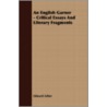 An English Garner - Critical Essays and Literary Fragments by Thomas Sercombe