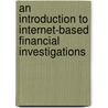 An Introduction To Internet-Based Financial Investigations door Kimberly Goetz