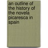 An Outline Of The History Of The Novela Picaresca In Spain door Fonger De Haan