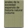 Anales De La Sociedad Espanola De Historia Natural (Volume door Sociedad Espaola De Historia Natural
