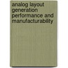 Analog Layout Generation Performance And Manufacturability door Willy M.C. Sansen