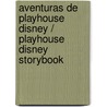 Aventuras de Playhouse Disney / Playhouse Disney Storybook by Tbd