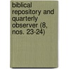 Biblical Repository and Quarterly Observer (8, Nos. 23-24) door General Books