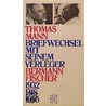 Briefwechsel mit seinem Verleger Gottfried Bermann Fischer by Thomas Mann