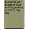 Business Law (Volume 1); A Working Manual of Every-Day Law door Thomas Conyngton