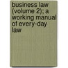 Business Law (Volume 2); A Working Manual of Every-Day Law door Thomas Conyngton