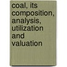 Coal, Its Composition, Analysis, Utilization and Valuation door Edward Elsworth Somermeier