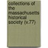 Collections of the Massachusetts Historical Society (V.77)