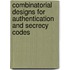 Combinatorial Designs For Authentication And Secrecy Codes