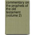 Commentary On The Prophets Of The Old Testament (Volume 2)