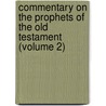 Commentary On The Prophets Of The Old Testament (Volume 2) by Georg Heinrich Ewald