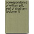 Correspondence of William Pitt, Earl of Chatham (Volume 1)