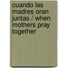 Cuando las madres oran juntas / When Mothers Pray Together door Fern Nichols