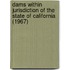 Dams Within Jurisdiction of the State of California (1967)