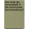 Das Ende Der Kameralistik Fr Die Kommunale Kernverwaltung? door Armin König