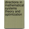 Directions in Mathematical Systems Theory and Optimization door Y.I. Gutterman