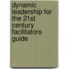 Dynamic Leadership for the 21st Century Facilitators Guide by Marsh Mary