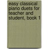 Easy Classical Piano Duets for Teacher and Student, Book 1 by Unknown