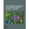 Economic Principles of Confucius and His School (Volume 1) by Huanzhang Chen
