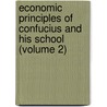 Economic Principles of Confucius and His School (Volume 2) door Huanzhang Chen