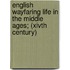English Wayfaring Life In The Middle Ages; (Xivth Century)