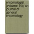 Entomologist (Volume 14); An Journal of General Entomology