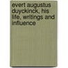 Evert Augustus Duyckinck, His Life, Writings And Influence door Samuel Osgood