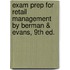 Exam Prep For Retail Management By Berman & Evans, 9th Ed.
