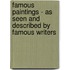 Famous Paintings - As Seen And Described By Famous Writers