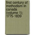 First Century of Methodism in Canada (Volume 1); 1775-1839