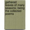 Gathered Leaves Of Many Seasons; Being The Collected Poems door Hugh Hutton