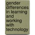 Gender Differences In Learning And Working With Technology
